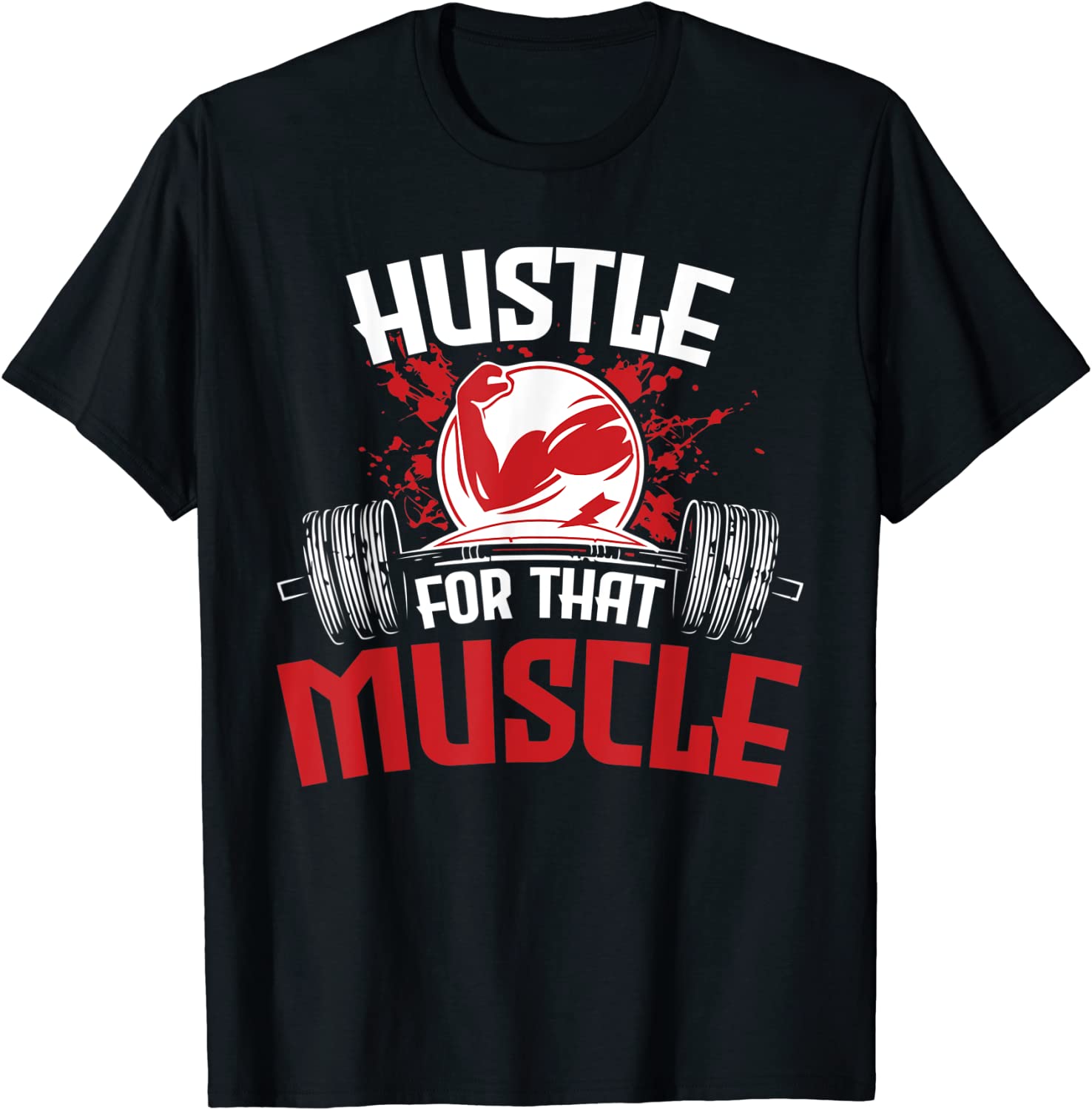 Hustle For That Muscle Fitness Motivation T-Shirt Best Price