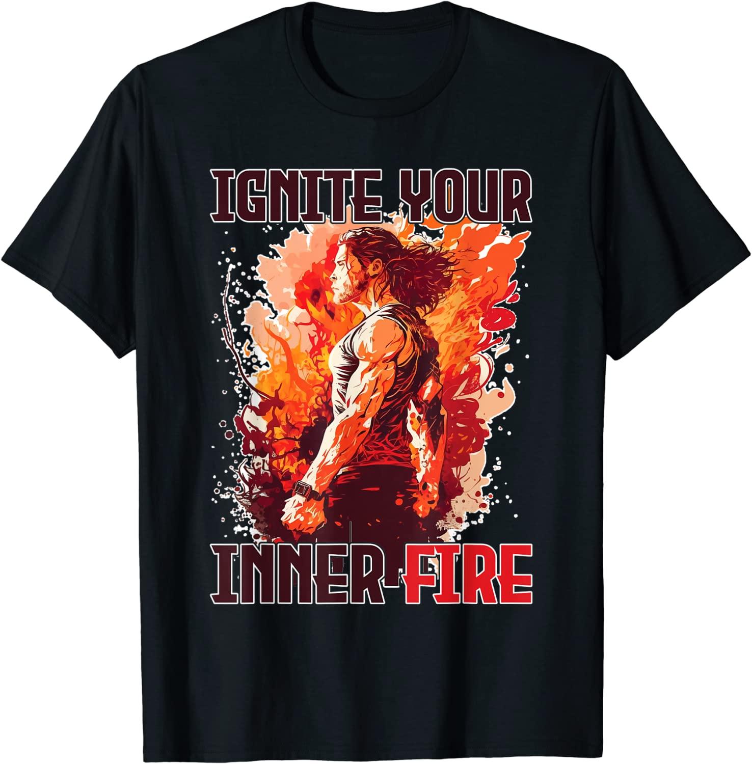 Ignite Your Inner Fire Fitness Motivation T-Shirt Best Price