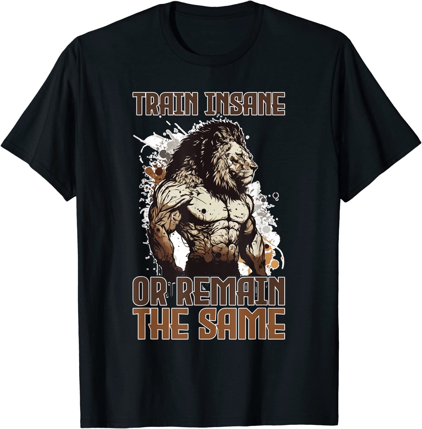 Train Insane Or Remain The Same Fitness Motivation T-Shirt Best Price
