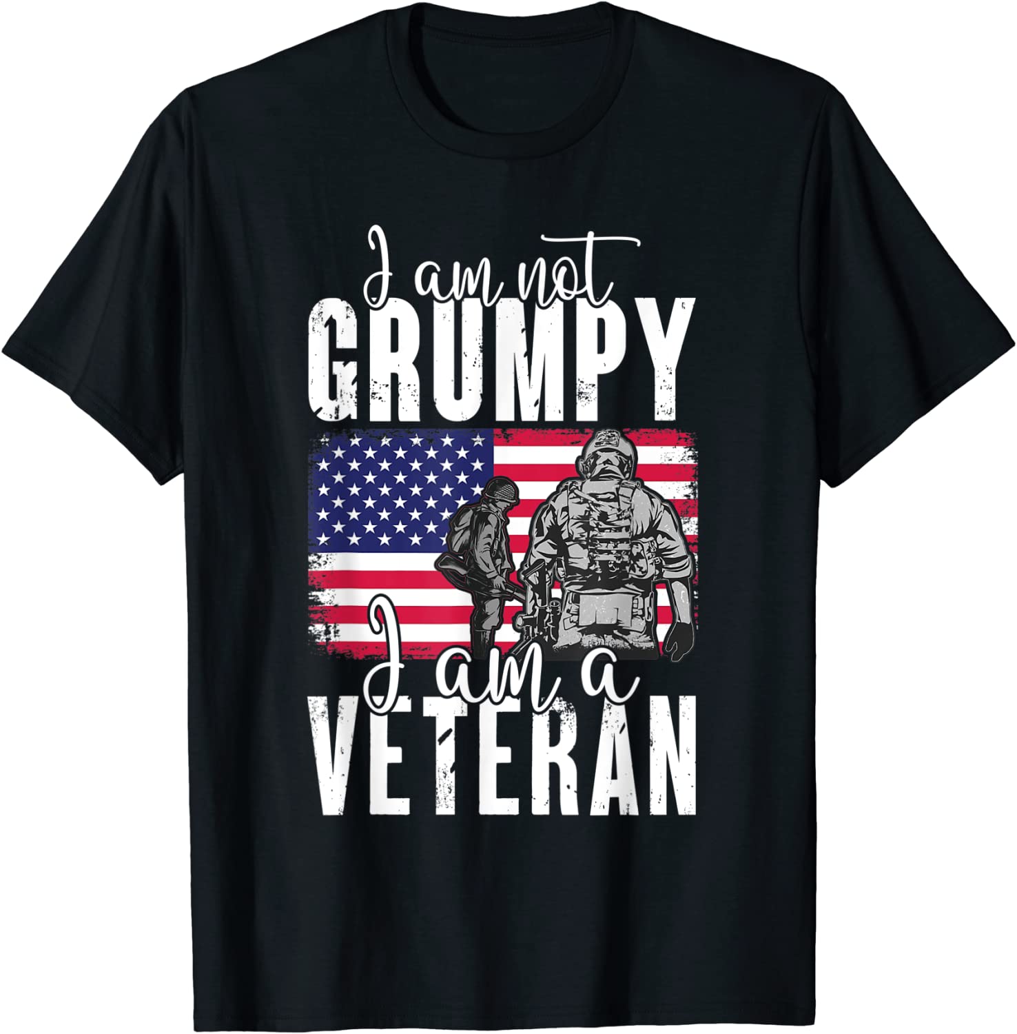 I Am Not Grumpy I Am a Veteran Patriotic Veteran Humor T-Shirt Best Price