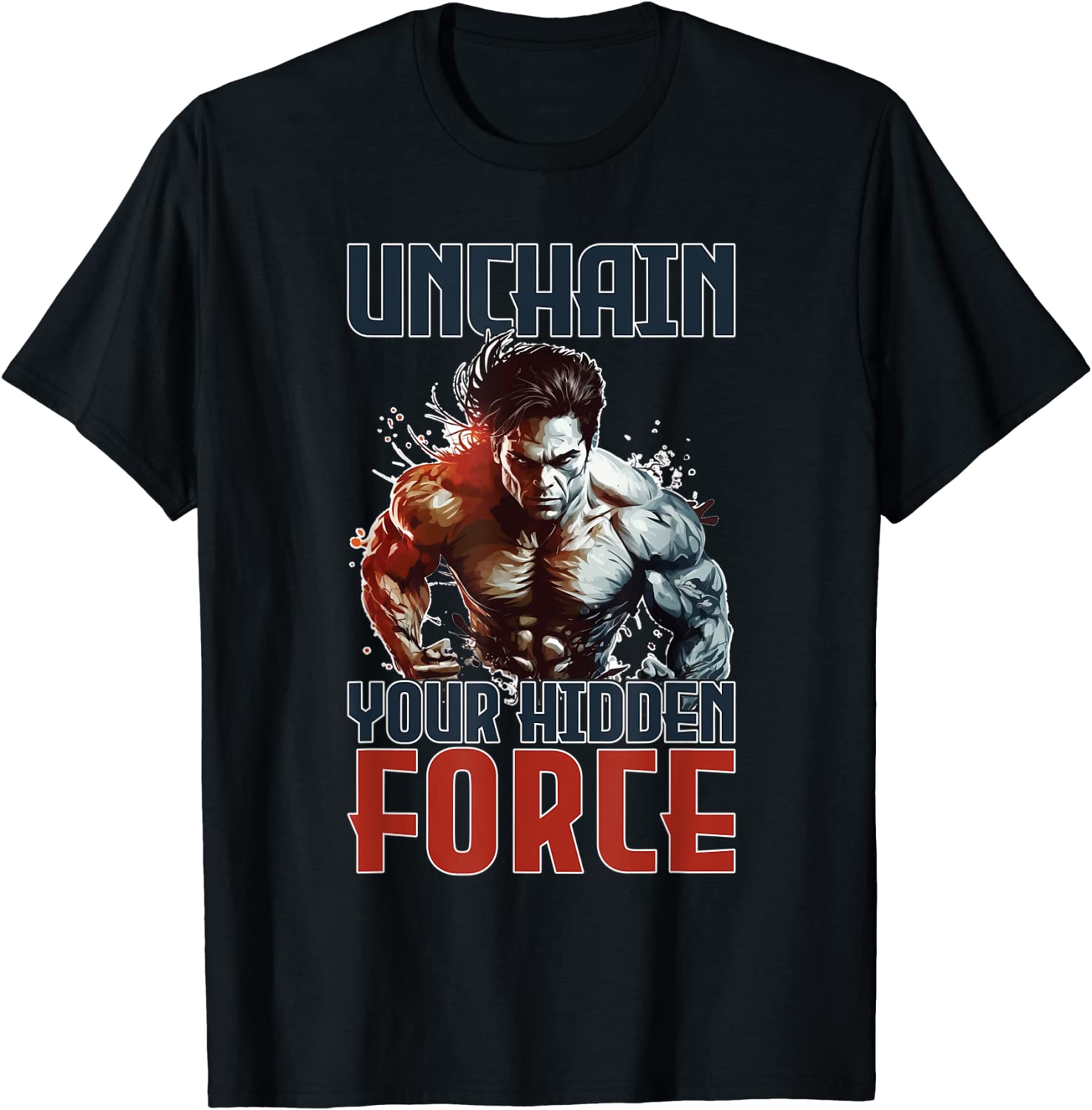 Unchain your hidden force Motivational Fitness T-Shirt Best Price