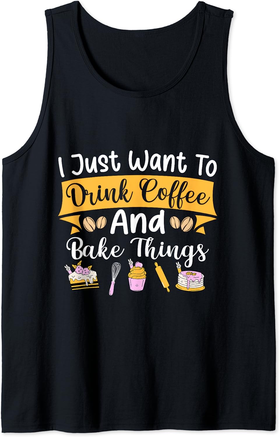 Funny Baking Chef For Baker and Coffee Drinking Lovers Tank Top Best Price